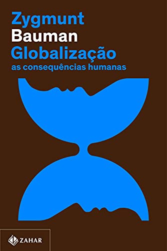 Ler Globalização (Nova edição): As consequências humanas, do autor Zygmunt Bauman Ler Globalização (Nova edição): As consequências humanas, do autor Zygmunt Bauman