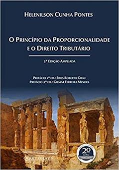 O Princípio Da Proporcionalidade E O Direito Tributário, do autor Helenilson Cunha Pontes