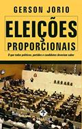 Ler Eleições proporcionais - O que todos políticos, partidos e candidatos precisam saber, do autor Gerson Jorio