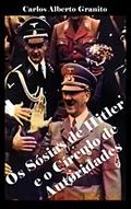 Ler OS SÓSIAS DE HITLER E O CÍRCULO DE AUTORIDADES, do autor CARLOS ALBERTO GRANITO