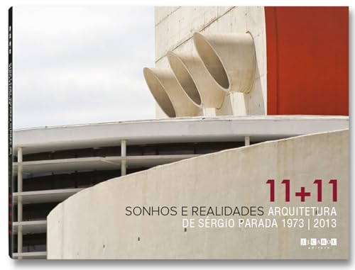 Ler Sonhos e Realidades 11+11 - Arquitetura de Sérgio Parada - edição bilíngue (português, inglês), do autor Ségio Roberto Parada