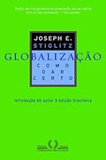 Ler Globalização: como dar certo, do autor Joseph E. Stiglitz Ler Globalização: como dar certo, do autor Joseph E. Stiglitz