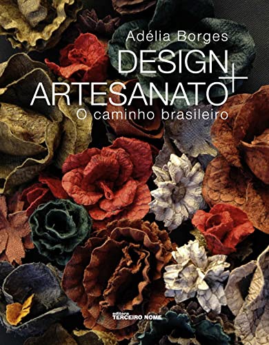 Ler Design + artesanato: o caminho brasileiro, do autor Adélia Borges Ler Design + artesanato: o caminho brasileiro, do autor Adélia Borges
