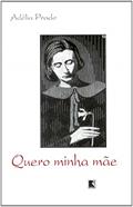 Ler QUERO MINHA MÃE, do autor Adélia Prado