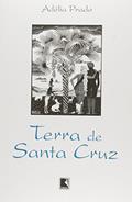 Ler TERRA DE SANTA CRUZ, do autor Adélia Prado