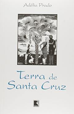 TERRA DE SANTA CRUZ, do autor Adélia Prado
