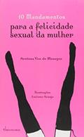 Ler Mandamentos Para a Felicidade Sexual da Mulher, do autor Adélia Bezerra de Menezes Ler Mandamentos Para a Felicidade Sexual da Mulher, do autor Adélia Bezerra de Menezes