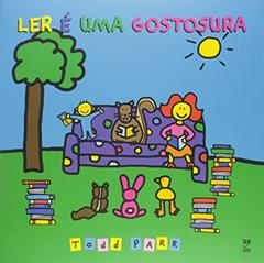 Ler é uma gostosura, do autor Todd Parr