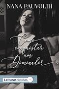 Ler Como conquistar um dominador, do autor Nana Pauvolih Ler Como conquistar um dominador, do autor Nana Pauvolih
