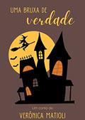 Ler Uma bruxa de verdade (Infantil), do autor Verônica Matioli