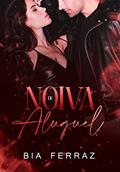 Ler Noiva de Aluguel: Trilogia contrato de amor - Irmãos West (Livro 2), do autor Bia Ferraz; Bia Ferraz