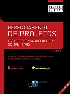 Gerenciamento de projetos: estabelecendo diferenciais competitivos, do autor Ricardo Vargas
