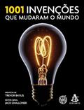 Ler 1001 invenções que mudaram o mundo, do autor Jack Challoner Ler 1001 invenções que mudaram o mundo, do autor Jack Challoner