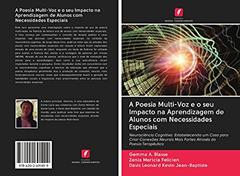 A Poesia Multi-Voz e o seu Impacto na Aprendizagem de Alunos com Necessidades Especiais: Neurociência Cognitiva: Estabelecendo um Caso para Criar ... Mais Fortes Através da Poesia Terapêutica, do autor Gemma A. Blasse; Zenia Mericia Felicien; Davis Leonard Kevin Jean-Baptiste