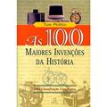 Ler As 100 maiores invenções da história, do autor Tom Philbin