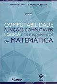 Ler Computabilidade, funções computáveis, lógica e os fundamentos da matemática - 2ª ediçao, do autor Walter Carnielli; Richard L. Epstein