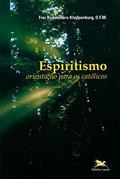 Ler Espiritismo: Orientação para os católicos, do autor Boaventura Kloppenburg