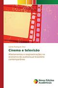 Ler Cinema e televisão: Afastamentos e reaproximações na economia do audiovisual brasileiro contemporâneo, do autor Rodrigues Silva Gárdia Ler Cinema e televisão: Afastamentos e reaproximações na economia do audiovisual brasileiro contemporâneo, do autor Rodrigues Silva Gárdia