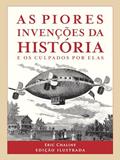 Ler As piores invenções da história, do autor Eric Chaline