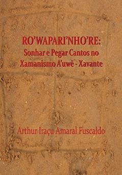Ro Wapari Nho Re, do autor Arthur Iracu Amaral Fuscaldo