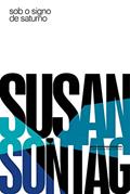 Ler Sob o signo de Saturno, do autor Susan Sontag