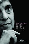 Ler Ao mesmo tempo, do autor Susan Sontag Ler Ao mesmo tempo, do autor Susan Sontag