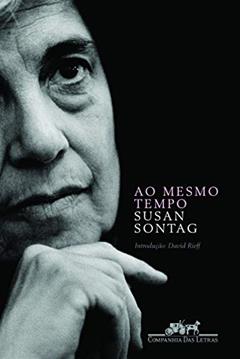 Ao mesmo tempo, do autor Susan Sontag