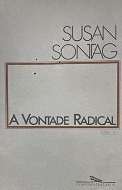 A vontade radical, do autor Susan Sontag