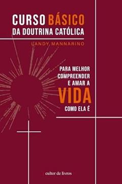 Curso Básico da Doutrina Católica, do autor Landy Mannarino