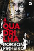 Ler A Quadrilha: o Foro de São Paulo, do autor Robson Pinheiro; Ângelo Inácio (Espírito)