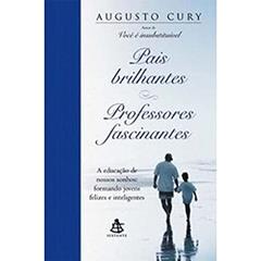 Pais Brilhantes, Professores Fascinantes, do autor Augusto Cury
