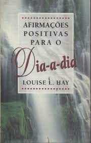 Afirmacoes Positivas Para O Amor, do autor Louise L. Hay