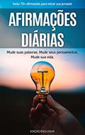Ler AFIRMAÇÕES POSITIVAS: Como usar e fazer afirmações positivas corretamente para mudar os seus pensamentos e a sua vida, do autor Luísa Martins