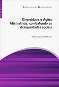 Ler Diversidade e ações afirmativas: Combatendo as Desigualdades Sociais, do autor Shirley Aparecida de Miranda