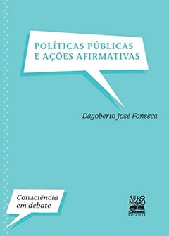 Políticas públicas e ações afirmativas, do autor Dagoberto José Fonseca