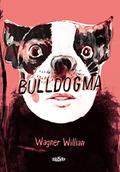 Ler Bulldogma, do autor Wagner Willian Ler Bulldogma, do autor Wagner Willian