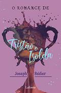 Ler O Romance de Tristão e Isolda, do autor Joseph Bédier