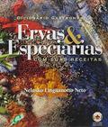 Ler Dicionário gastronômico - ervas & especiarias com suas receitas, do autor Nelusko Linguanotto