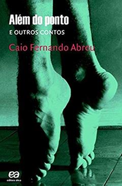 Além do ponto e outros contos, do autor Caio Fernando Abreu