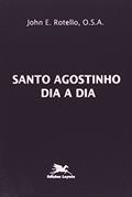 Ler Santo Agostinho dia a dia: Breve Meditações diárias tomadas dos escritos de Santo Agostinho, do autor John E. Rotello