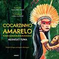 Ler Cocarzinho Amarelo, do autor Yaguarê Yamã Ler Cocarzinho Amarelo, do autor Yaguarê Yamã