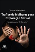 Ler Tráfico de mulheres para exploração sexual: uma expressão de alienação, do autor Josicleide de Oliveira Freire Ler Tráfico de mulheres para exploração sexual: uma expressão de alienação, do autor Josicleide de Oliveira Freire