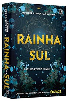 A rainha do Sul, do autor Arturo Perez-Reverte