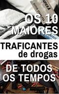 Ler Os 10 Maiores Traficantes de Todos os Tempos: Poder, ambição, drogas e dinheiro... muito dinheiro!, do autor Editora PESAFRA Ler Os 10 Maiores Traficantes de Todos os Tempos: Poder, ambição, drogas e dinheiro... muito dinheiro!, do autor Editora PESAFRA