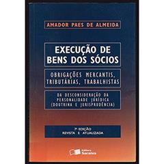 Execuc~Ao De Bens Dos Socios: Obrigac~Oes Mercantis, Tributarias, Trabalhistas: Da Desconsiderac~Ao Da Personalidade Juridica (Doutrina E Jurisprude, do autor Amador Paes De Almeida