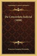 Ler Da Concordata Judicial (1898), do autor Francisco Joaquim Fernandes