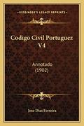 Ler Codigo Civil Portuguez V4: Annotado (1902), do autor Jose Dias Ferreira Ler Codigo Civil Portuguez V4: Annotado (1902), do autor Jose Dias Ferreira