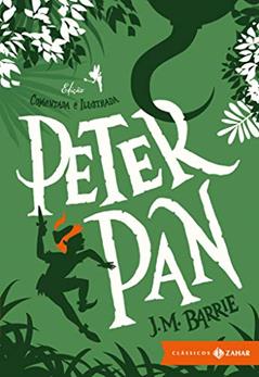 Peter Pan: edição comentada e ilustrada, do autor J.M. Barrie