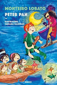 Peter Pan: A história do menino que não queria crescer, contada por Dona Benta, do autor Monteiro Lobato