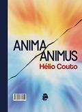 Ler Anima Animus, do autor Hélio Couto Ler Anima Animus, do autor Hélio Couto